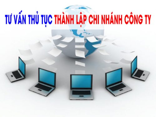 Thủ tục đăng ký thành lập chi nhánh công ty đối với thương nhân Việt Nam
